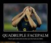 demotivational-posters-quadruple-facepalm.jpg